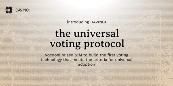 DAVINCI: the voting protocol that meets the criteria for universal adoption
